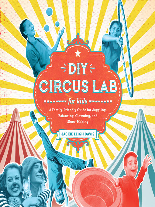 Title details for DIY Circus Lab for Kids by Jackie Leigh Davis - Available